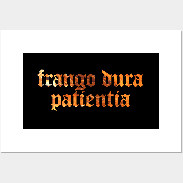 Frango Dura Patientia - I Break Hard Things by Perseverance Wall Art by overweared